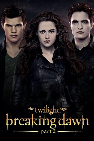 Download The Twilight Saga Breaking Dawn - Part 2 (2012) BluRay [Hindi + English] ESub 480p 720p