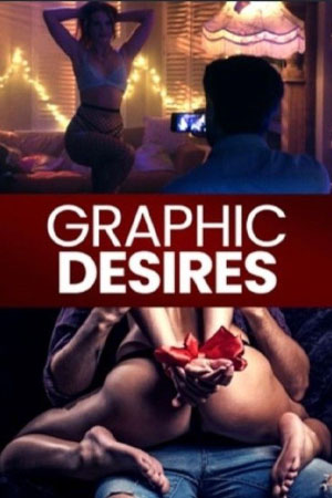 Download Graphic Desires (2023) BluRay {With English Subtitle} 480p 720p 1080p