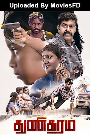 Download - Thunikaram (2022) WebRip Tamil 480p 720p 1080p Full Movie